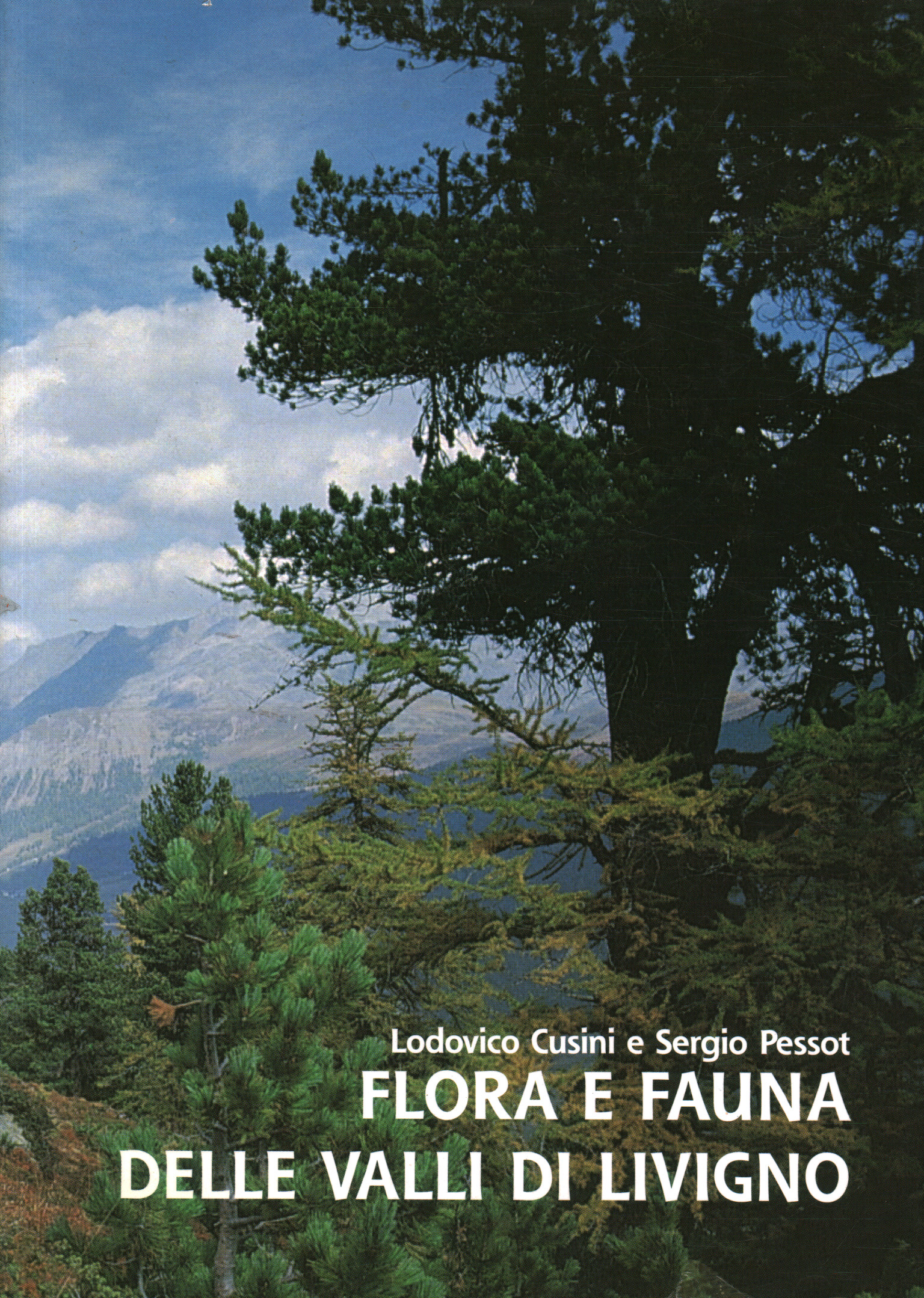 Flora e fauna delle Valli di Livigno, Lodovico Cusini Sergio Pessot