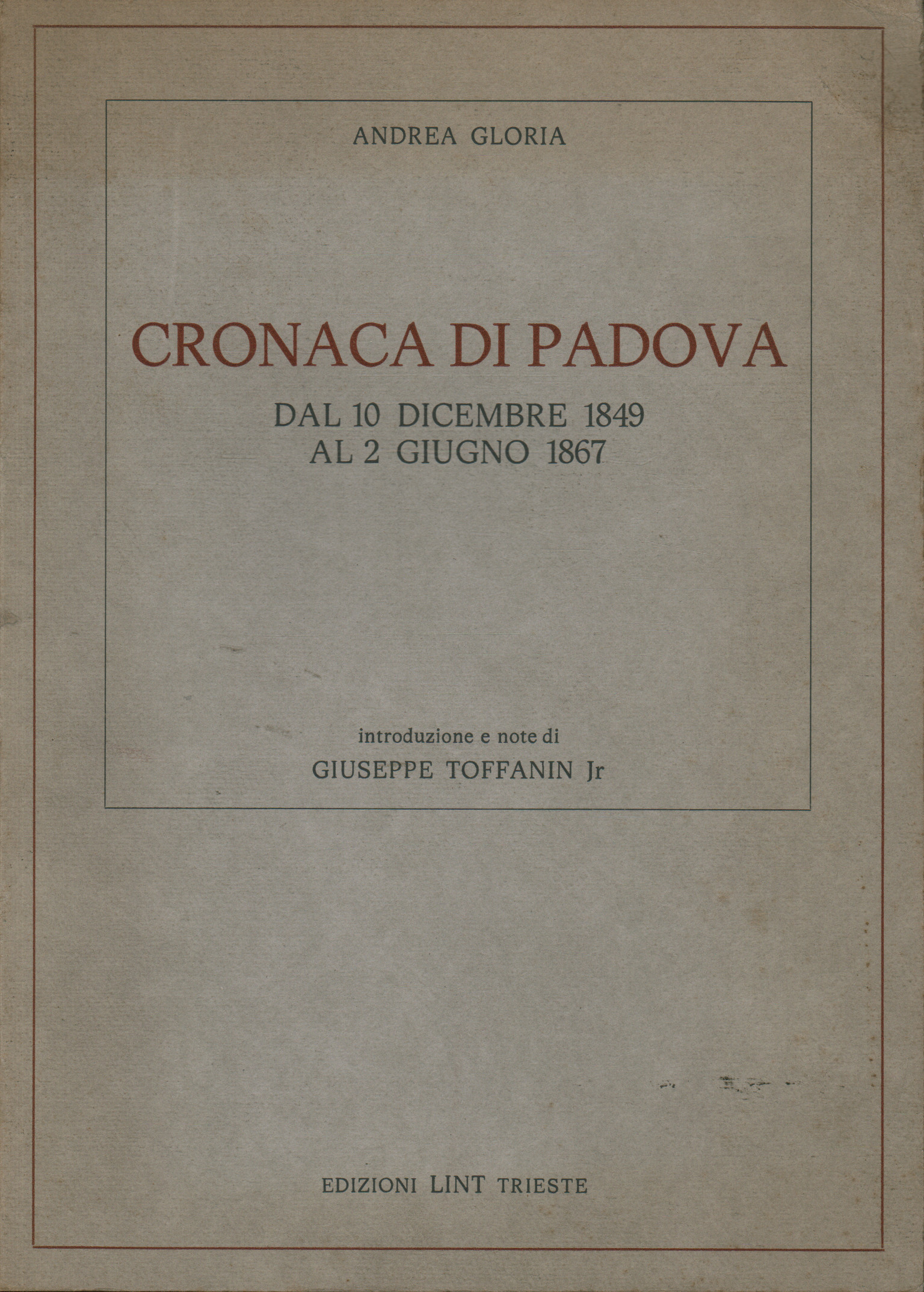 Cronaca di Padova dal 10 dicembre 1849 al 2 giugno, Andrea Gloria