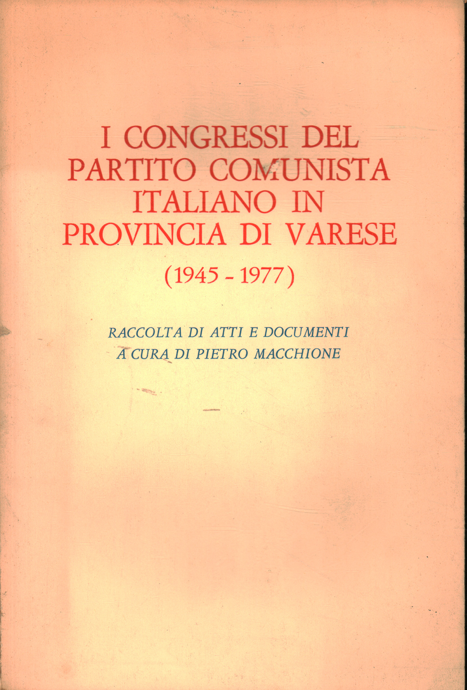 I congressi del partito comunista italiano in prov, Pietro Macchione
