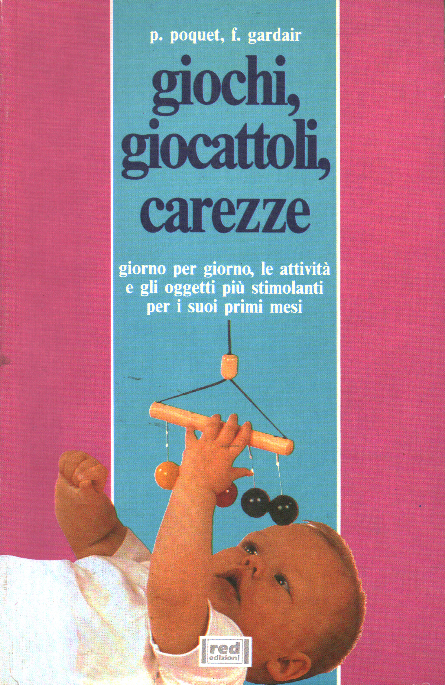 Giochi, giocattoli, carezze, Pierre Poquet François Gardair