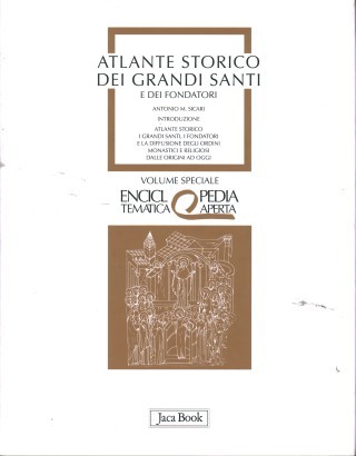 Atlante storico dei grandi santi e dei fondatori