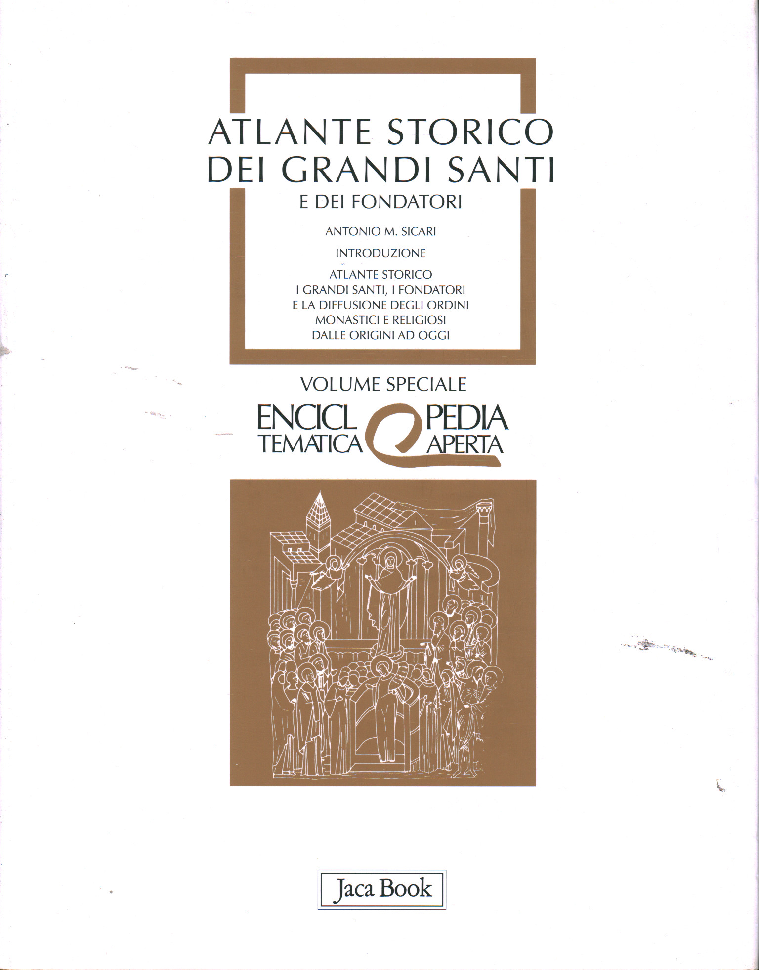 Atlante storico dei grandi santi e dei fondatori, Antonio M. Sicari