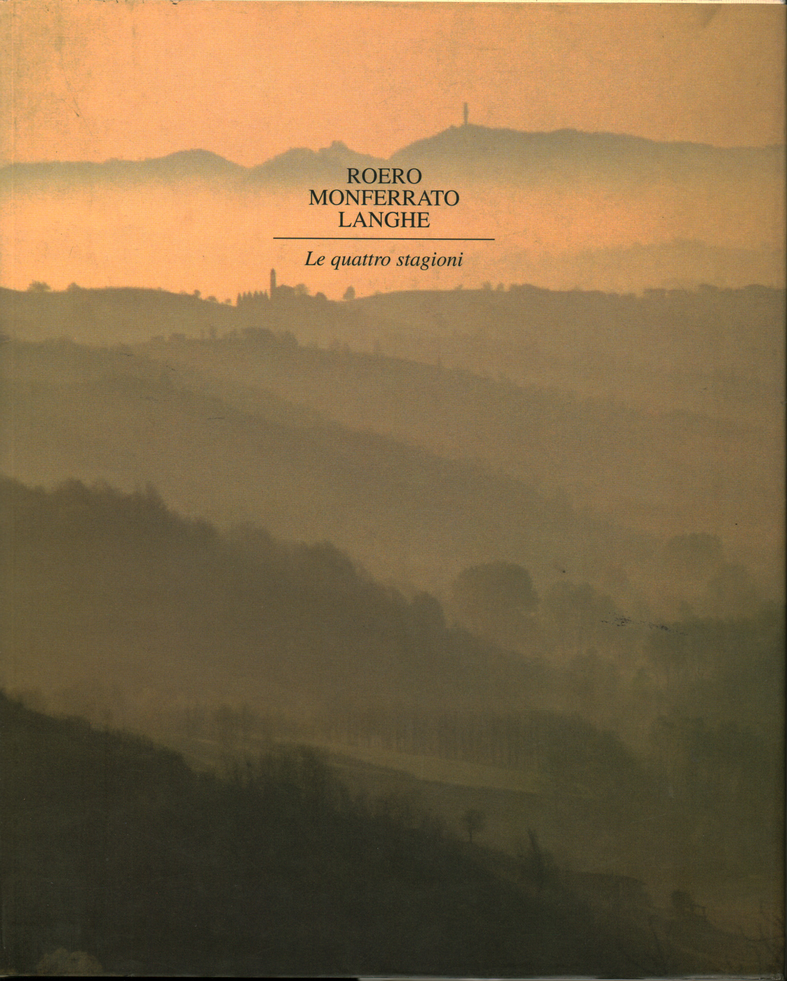 Roero Monferrato Langhe:Le quattro stagioni, AA.VV