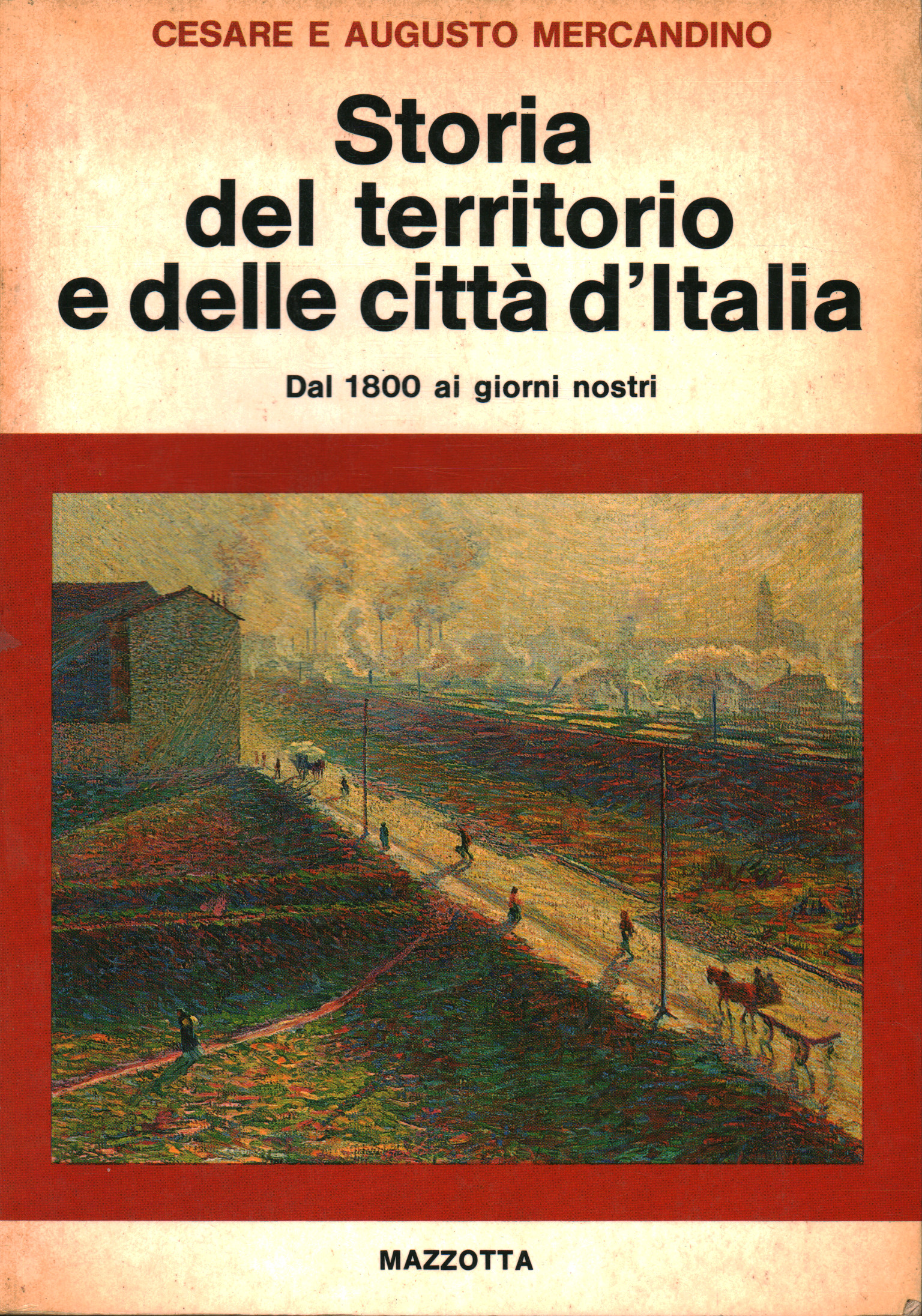 Storia del territorio e delle città d Italia, Cesare Mercandino Augusto Mercandino