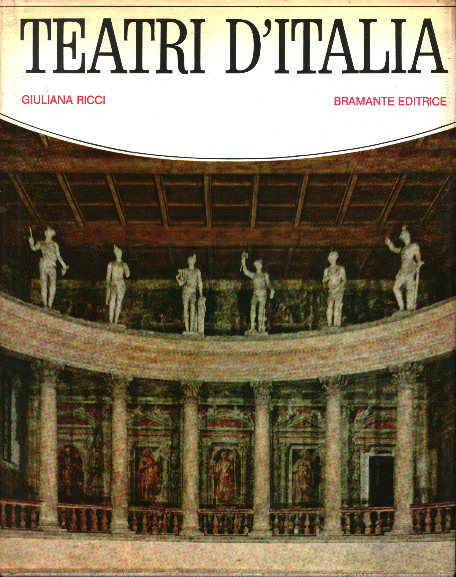 Teatri d Italia dalla magna Grecia all Ottocento, Giuliana Ricci