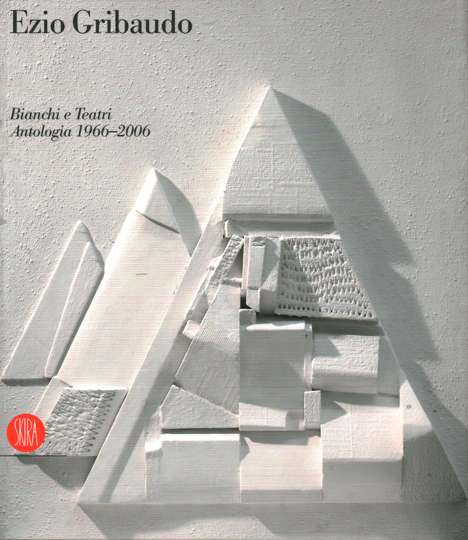 Ezio Gribaudo:Bianchi e Teatri.Antologia 1966-2006, Willy Beck