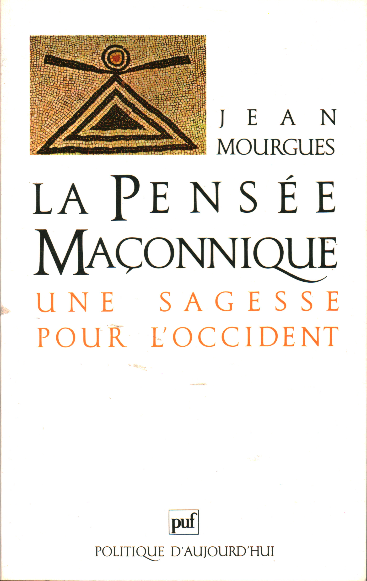 La pensée maçonnique, Jean Mourgues
