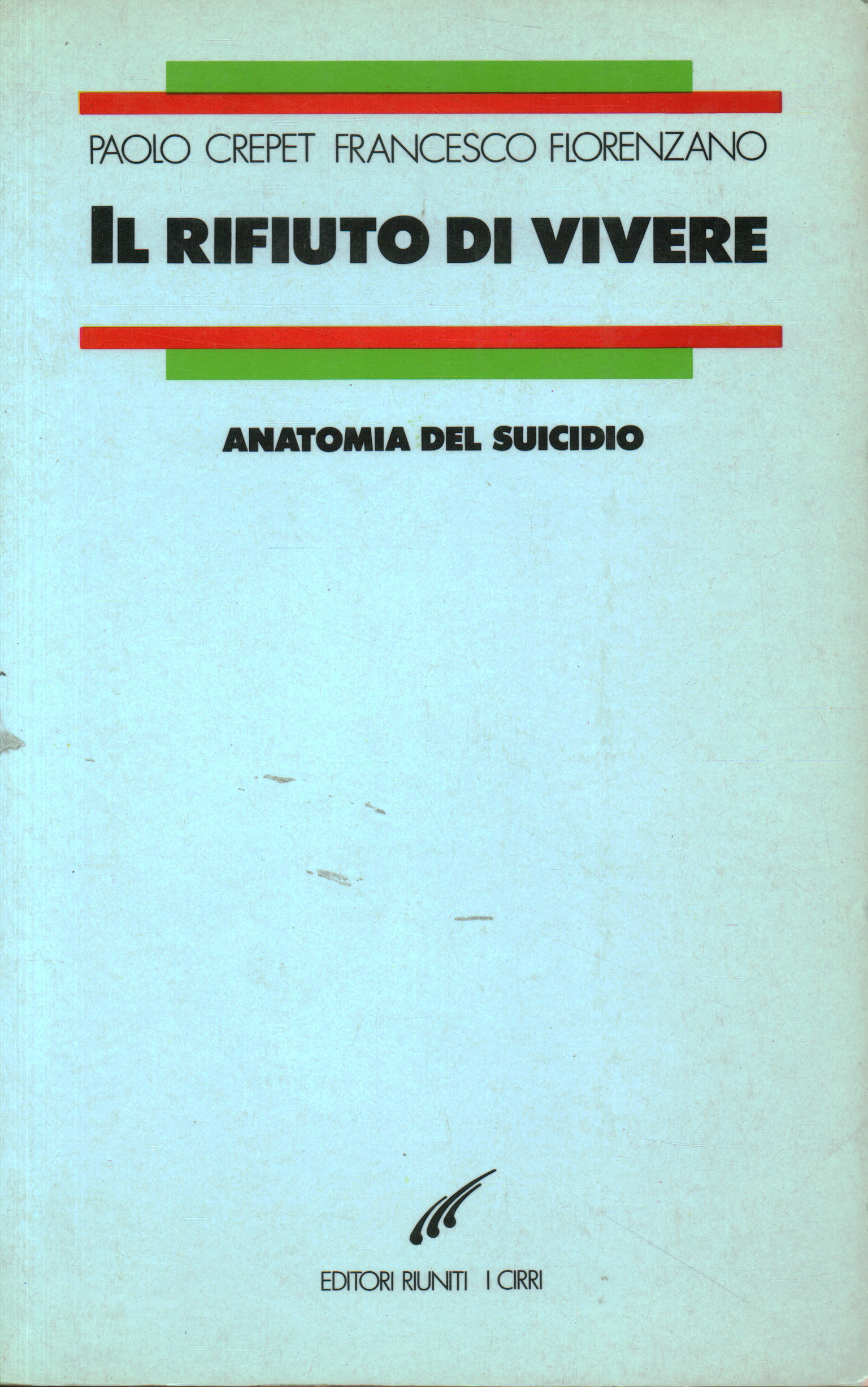 Il rifiuto di vivere, Paolo Crepet Francesco Florenzano