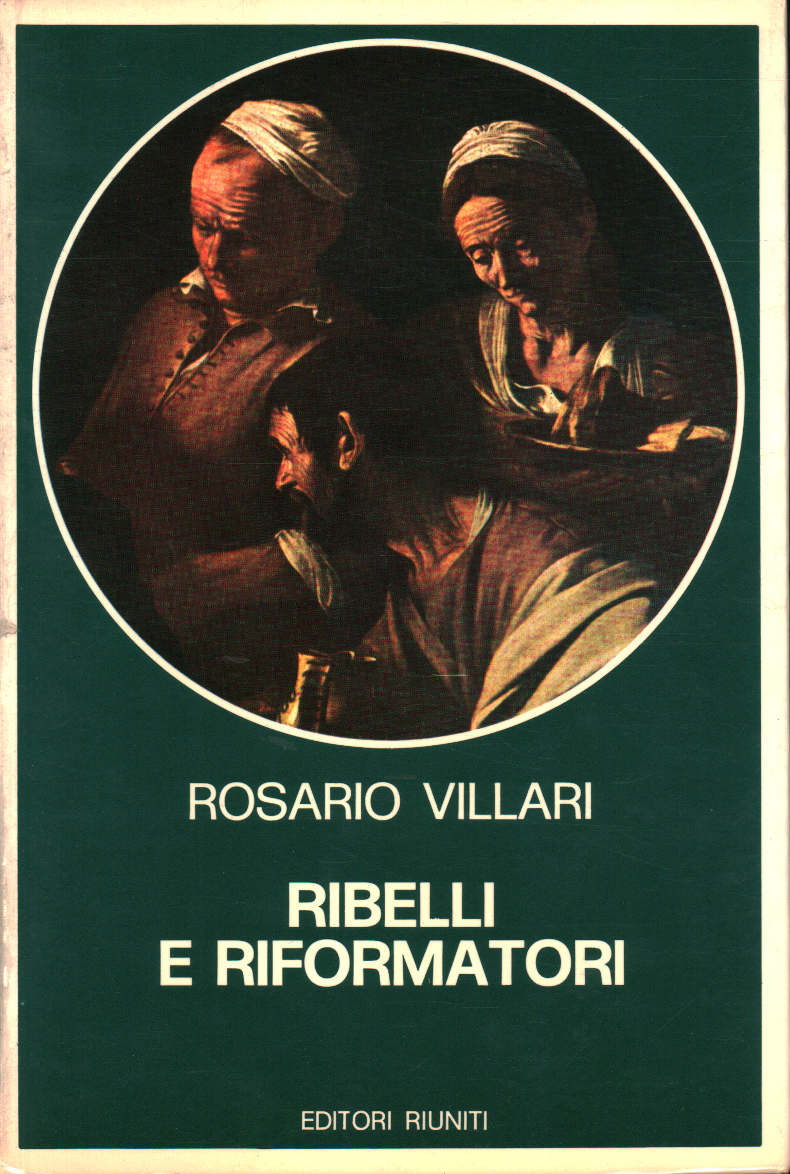 Ribelli e riformatori, Rosario Villari