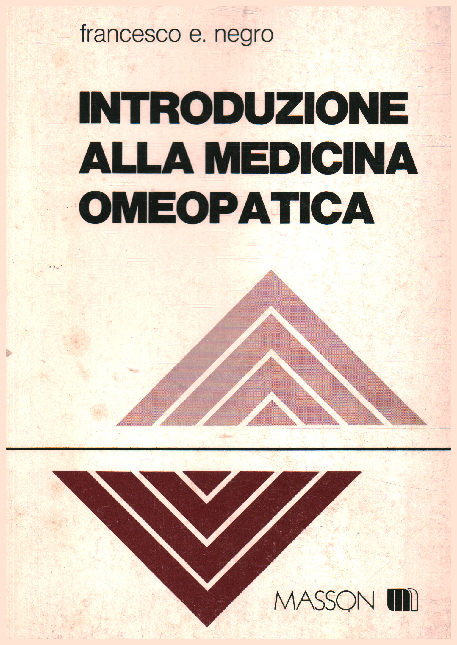 Introduction to homeopathic medicine, Francesco E. Negro