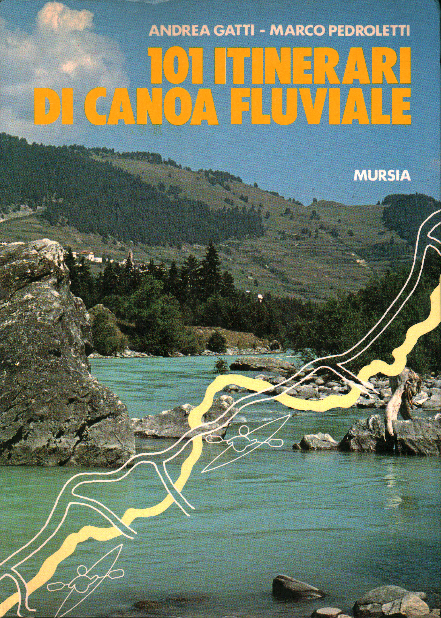 101 routes, canoeing on the river, Andrea Gatti, Marco Pedroletti