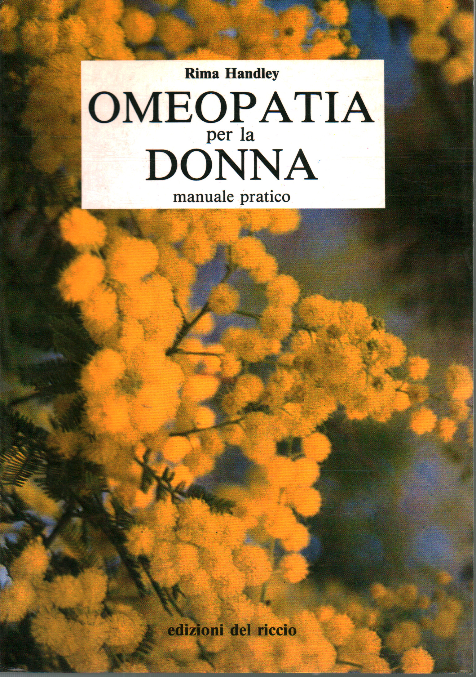 Omeopatia per la donna, Rima Handley