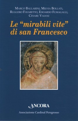 Le "mirabili vite" di San Francesco