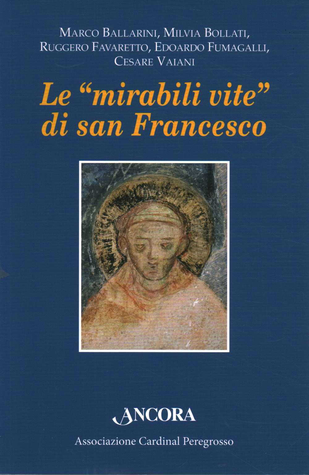 The "admirable lives" of St. Francis, AA.VV.