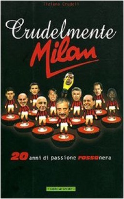 Crudelmente Milan