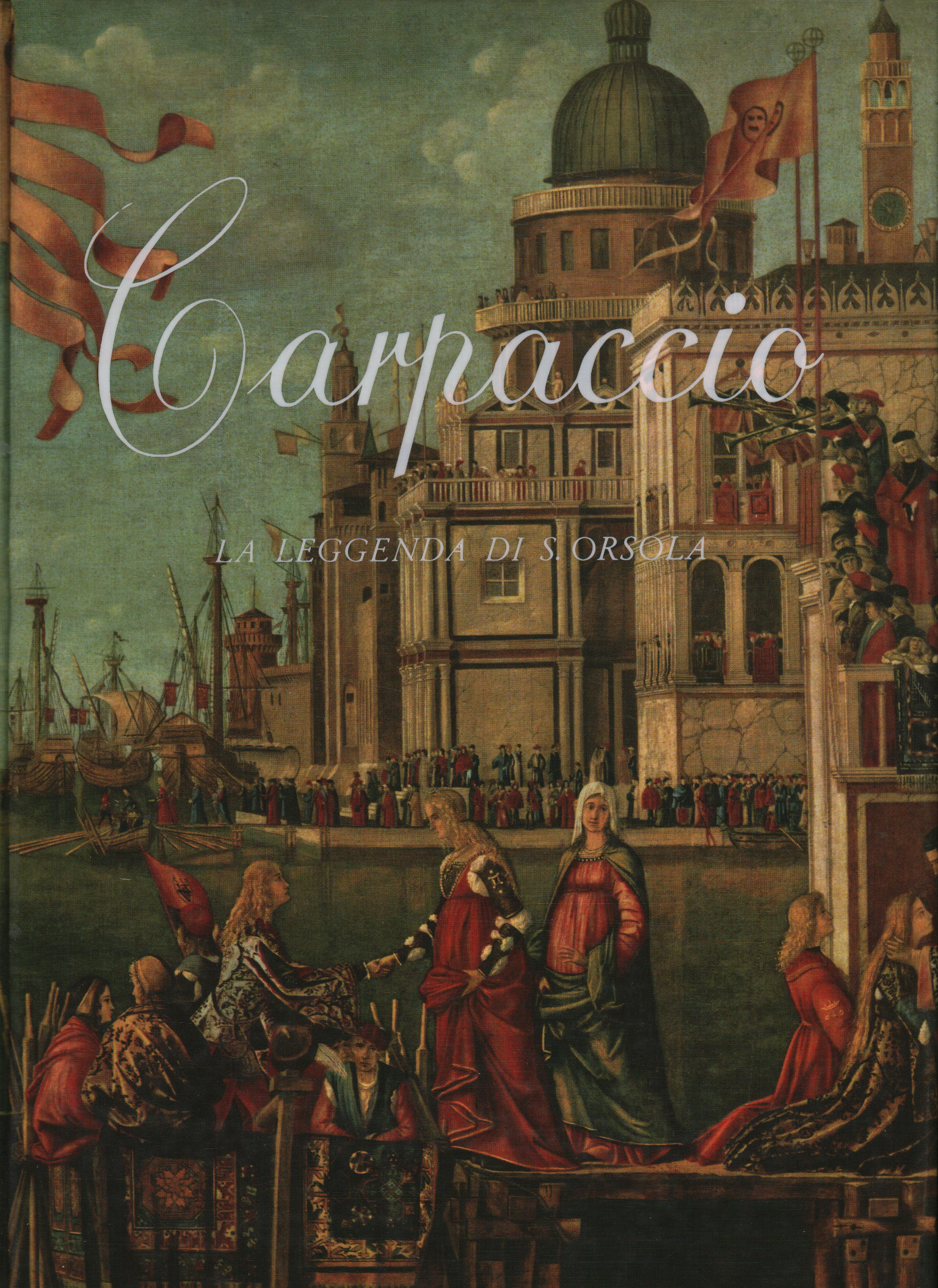 Carpaccio:Die legende von St. Ursula, F. Valcanover