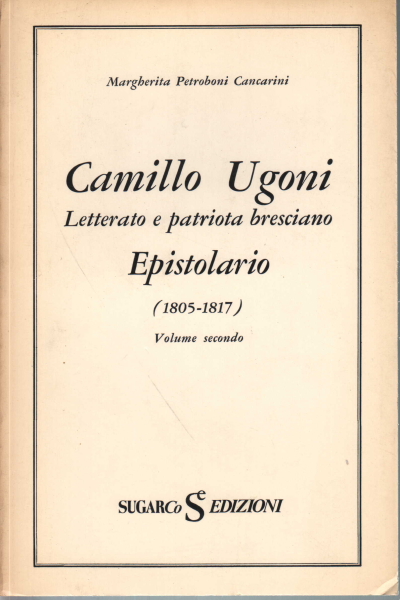 Camillo Ugoni Schriftsteller und patriot bresciano Volum, Margherita Petroboni Cancarini