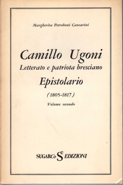 Camillo Ugoni Letrado y patriota de Brescia Volum, Margherita Petroboni Cancarini