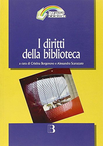 I diritti della biblioteca, Cristina Borgonovo Alessandra Scarazzato