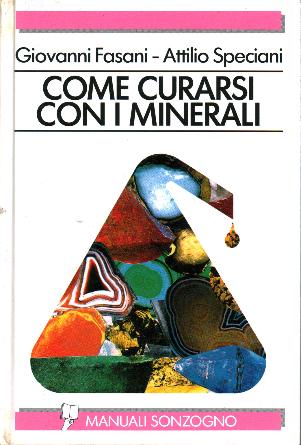 How to heal with minerals, Giovanni Fasani Attilio Speciani