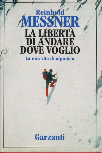 La libertad para ir a donde quiero, Reinhold Messner