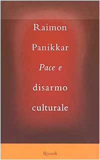Peace and disarmament, cultural, Raimon Panikkar
