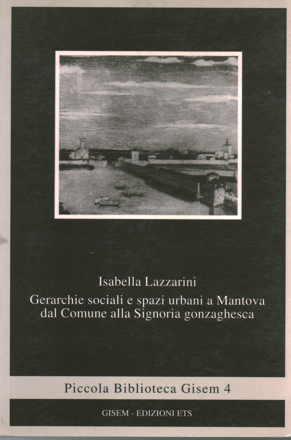 Gerarchie sociali e spazi urbani a Mantova dal Com, Isabella Lazzarini
