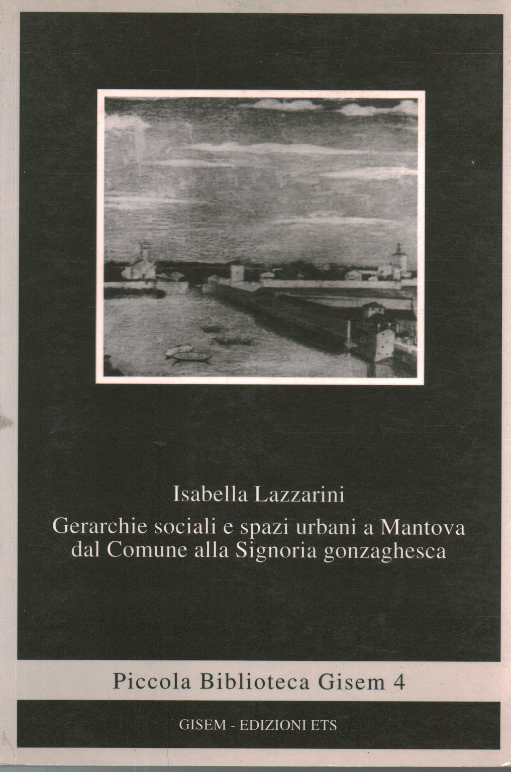 Jerarquías sociales y espacios urbanos en Mantua de Com, Isabella Lazzarini