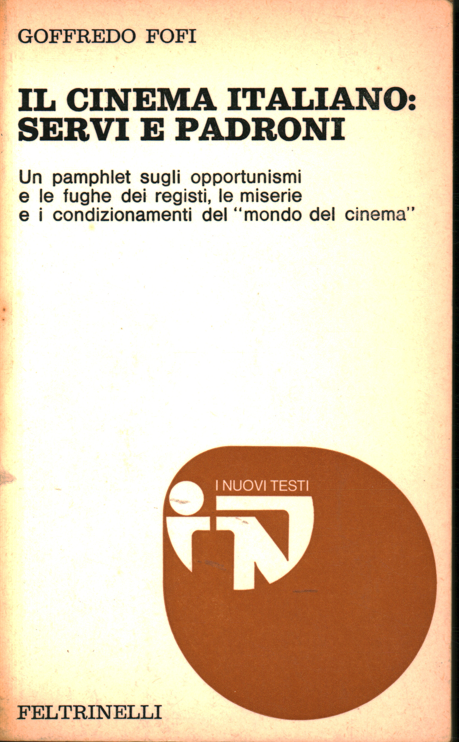 Il cinema italiano: servi e padroni, Goffredo Fofi