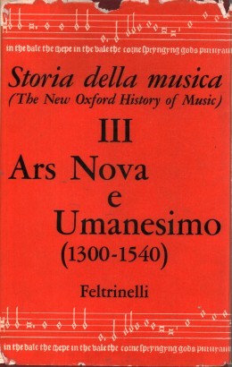 Storia della musica volume III. Ars nova e Umanesimo 1300-1540