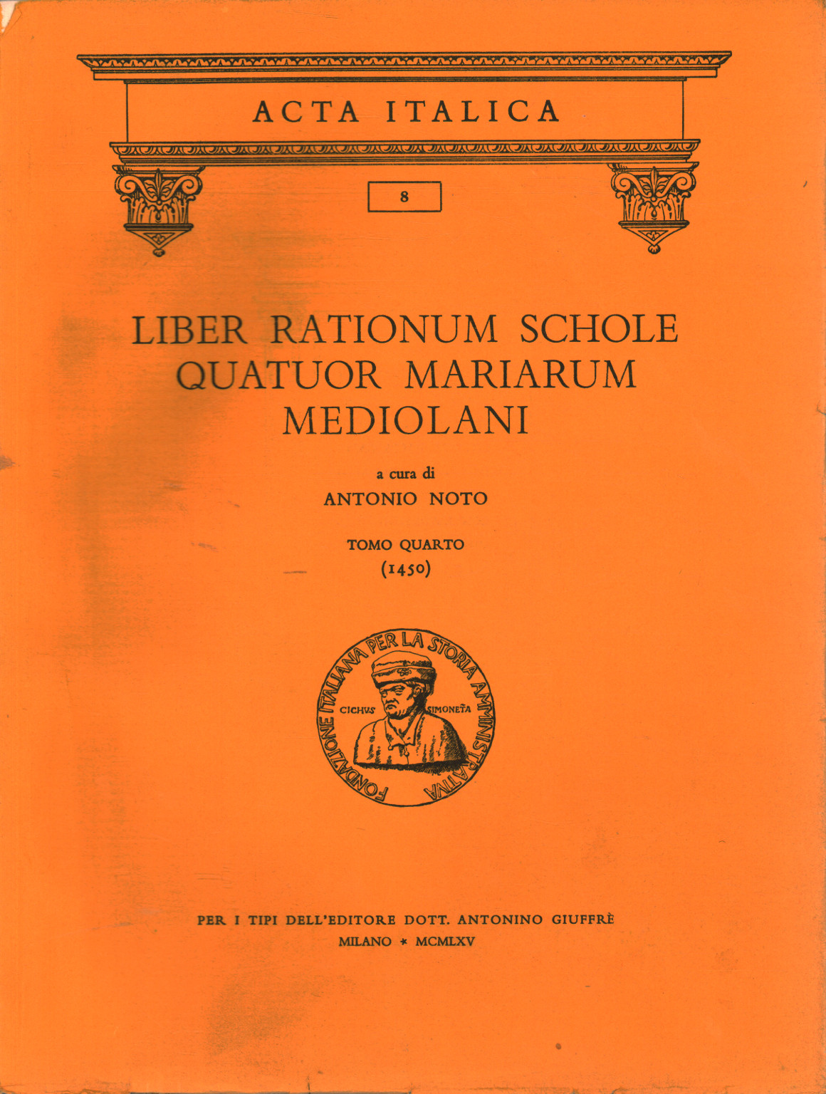 Liber rationum schole Quatuor Mariarum Mediolani: , Antonio Noto