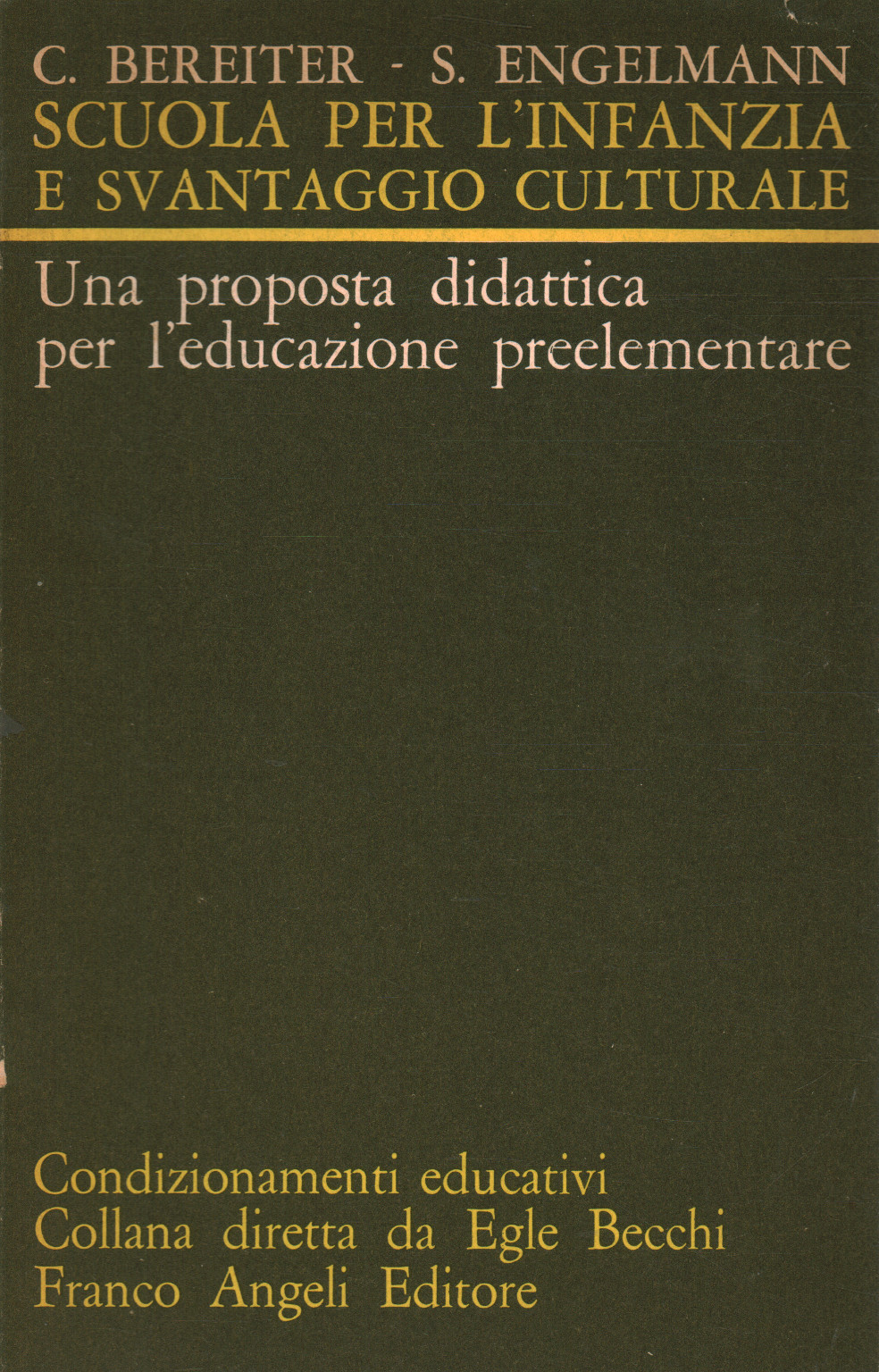 Scuola per l infanzia e svantaggio culturale, Carl Bereiter Siegfried Engelmann