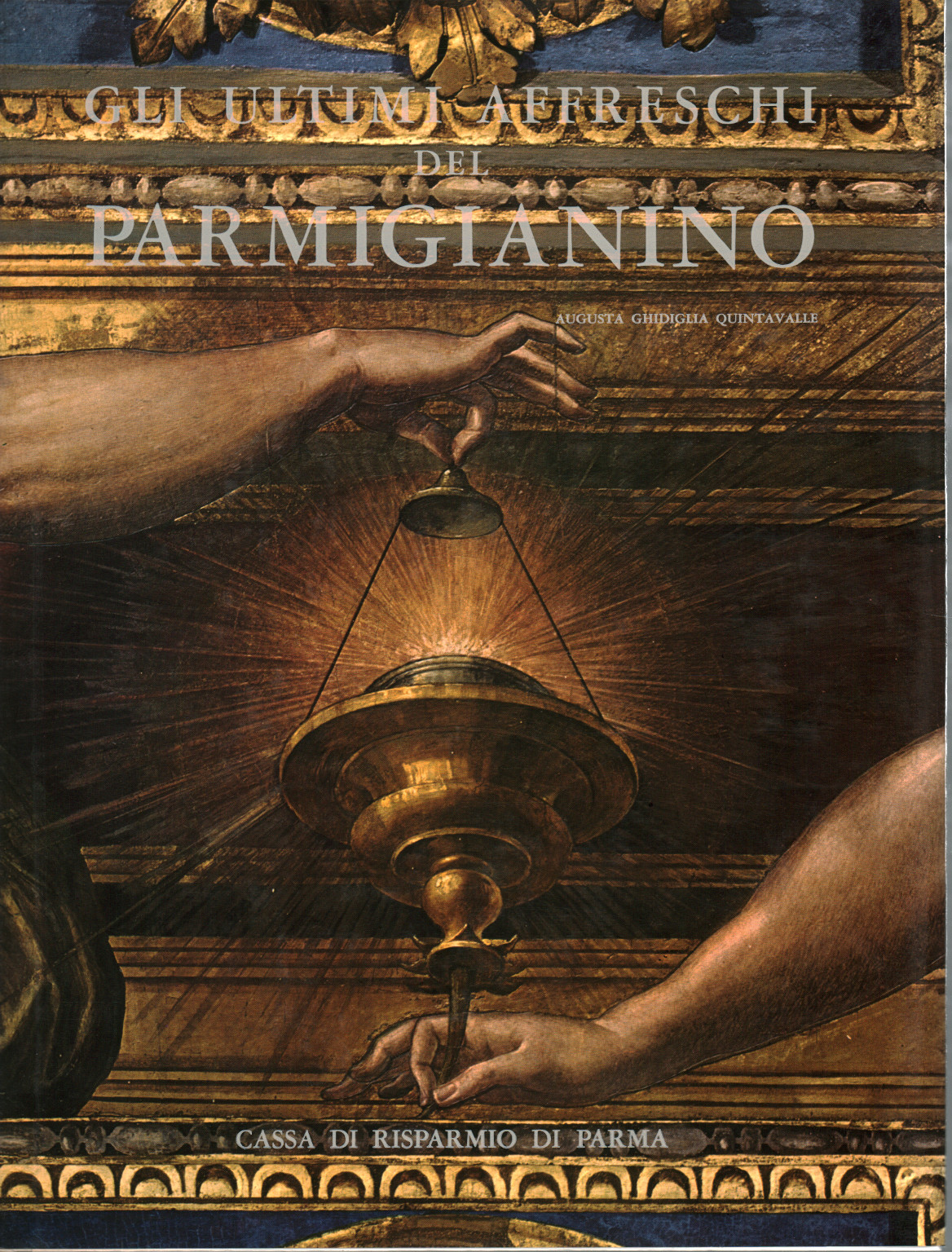Los últimos frescos de Parmigianino, Augusta Ghidiglia Quintavalle
