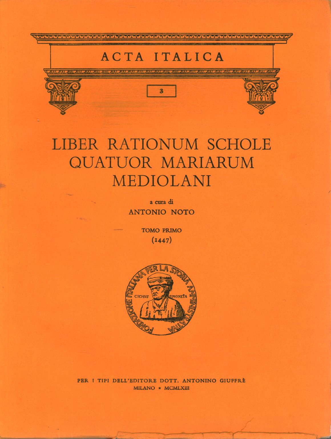 Liber rationum schole Quatuor Mariarum Mediolani: , Antonio Noto