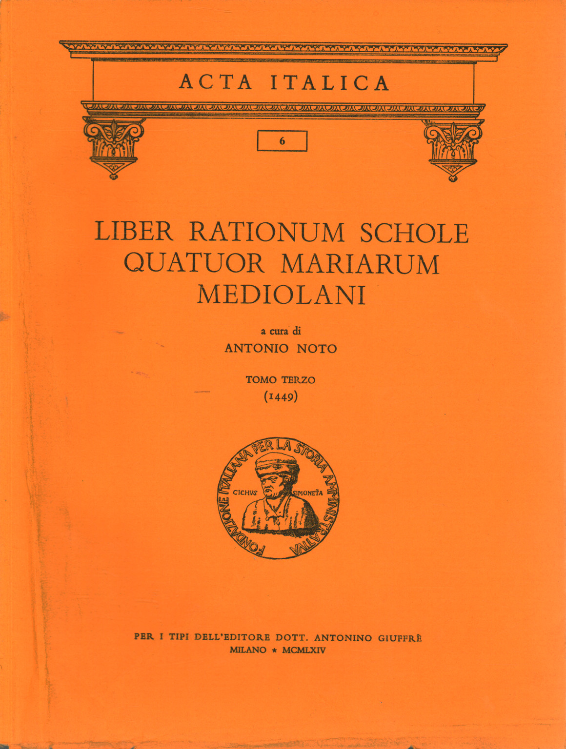 Liber rationum schole Quatuor Mariarum Mediolani: , Antonio Noto
