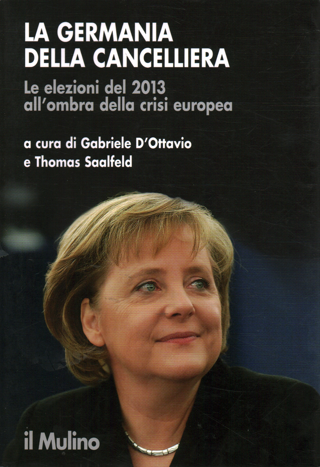 La Germania della Cancelliera, Gabriele D Ottavio Thomas Saalfeld