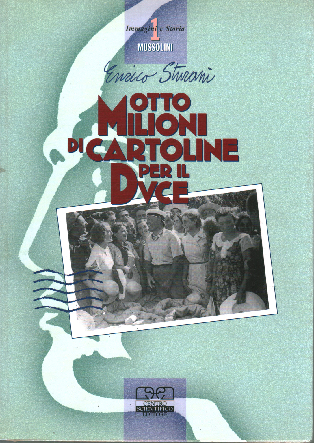 Eight million postcards for the Duce, Enrico Sturani