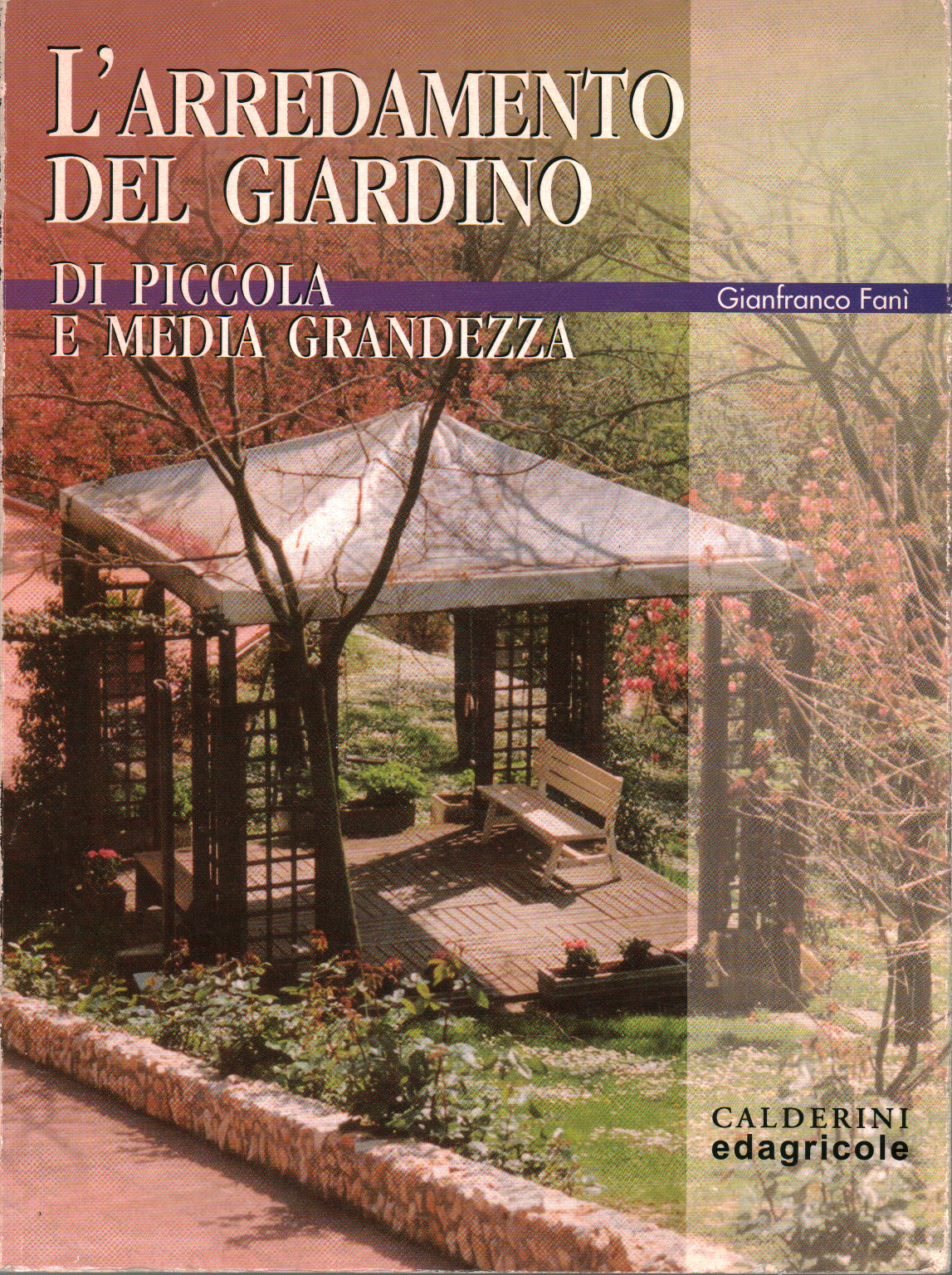 L arredamento del giardino di piccola e media gran, Gianfranco Fanì