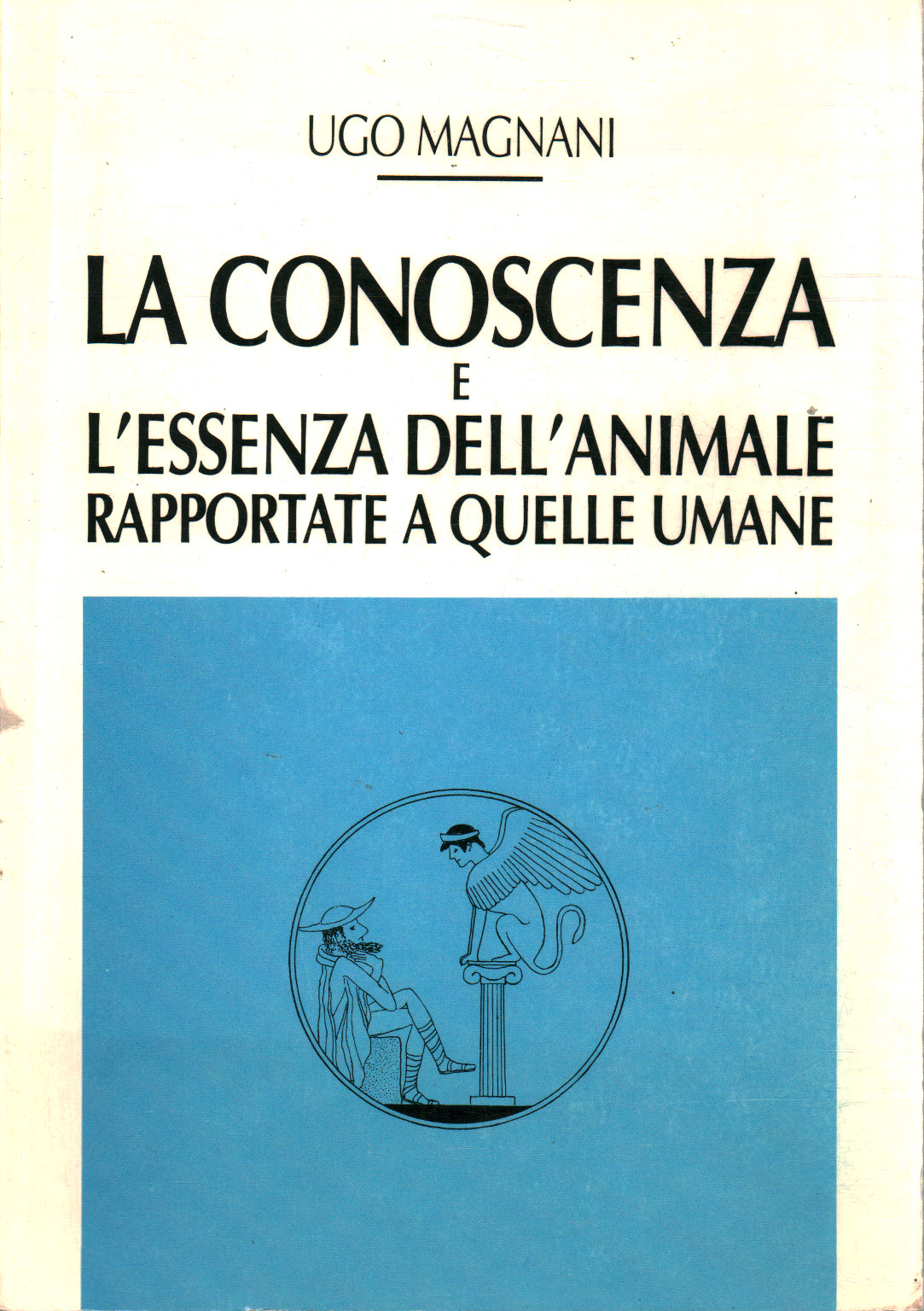 La conoscenza e l essenza dell animale rapportate , Ugo Magnani