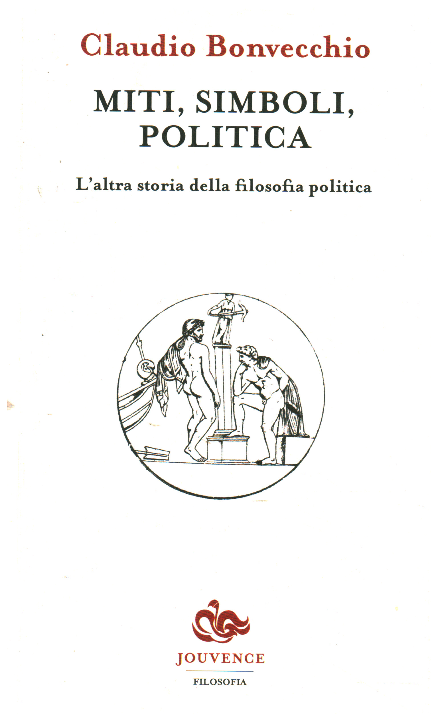 Mythen, Symbole, Politik, Claudio Bonvecchio