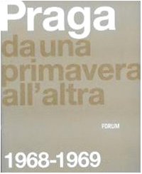 Prague from one spring to another 1968-1969, Annalisa Cosentino