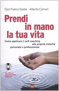 Prendi in mano la tua vita (con CD), Gian Franco Goeta Alberto Camurri