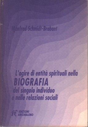 L'agire di entità spirituali nella biografia del singolo individuo e nelle relazioni sociali