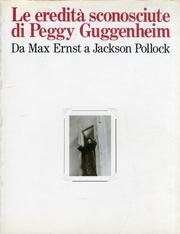 Peggy Guggenheims unbekanntes Erbe von Max, Melvin P. Lader Fred Licht