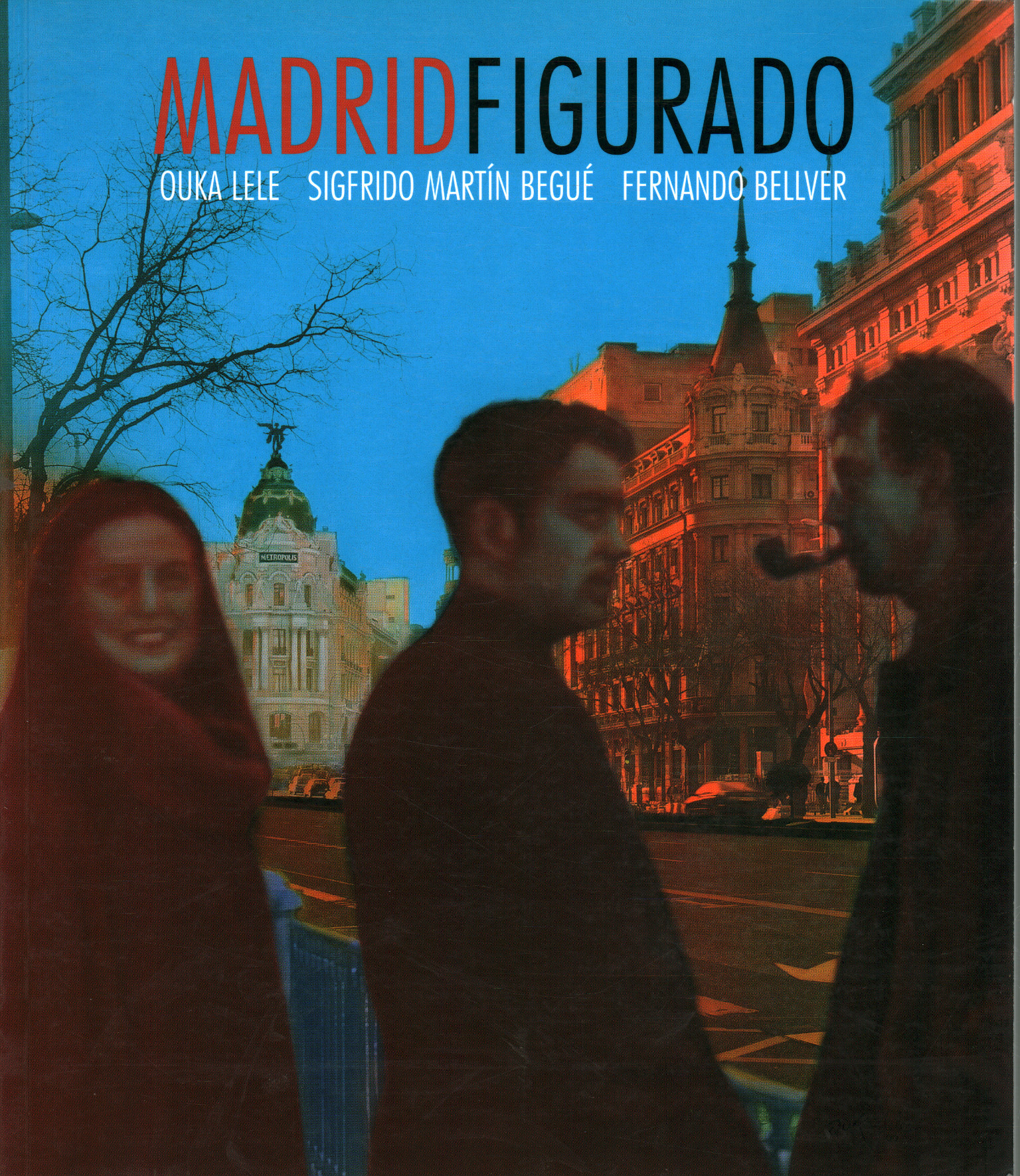 Madrid Figurado, Ouka Lele Fernando Bellver Sigfrido Martin Buguè