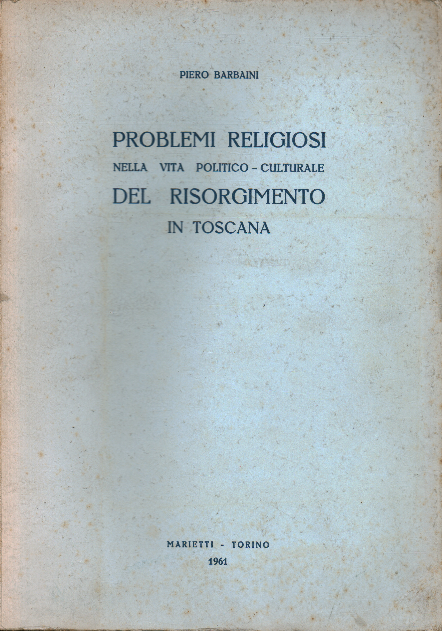 Problemi religiosi nella vita politico - culturale, Piero Barbaini