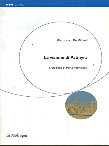 La visione di Palmyra, Gianfranco De Micheli