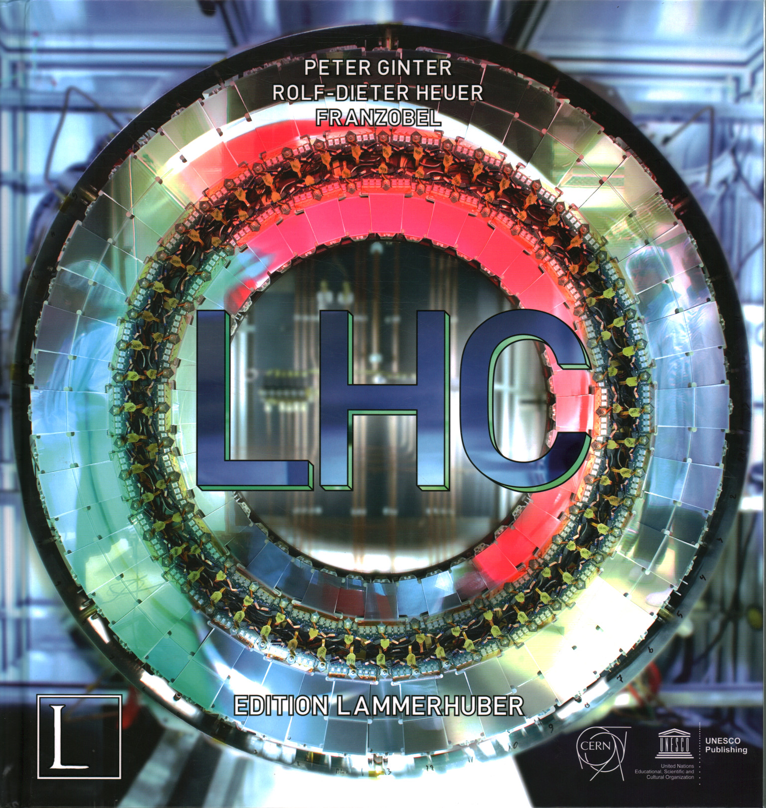 LHC Large Hadron Collider, Peter Ginter Rolf-Dieter Heuer Franzobel