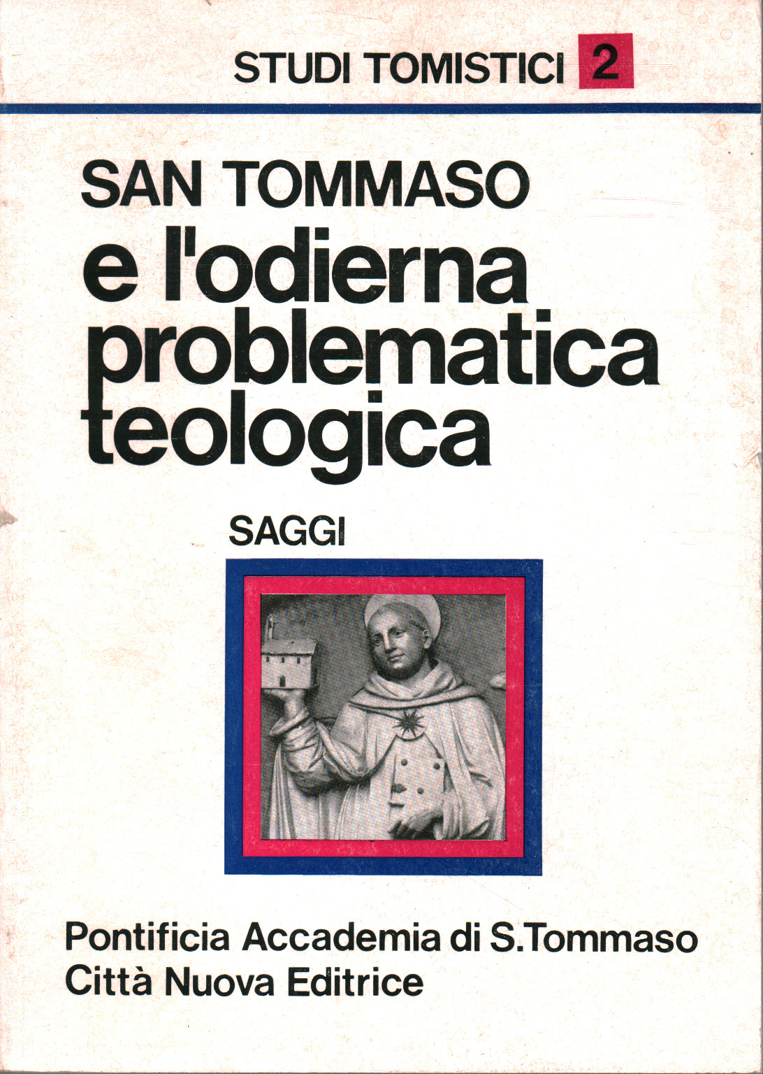 San Tommaso e l'odierna problematica teologica, Pontificia Accademia Romana di S. Tommaso d'Aquino