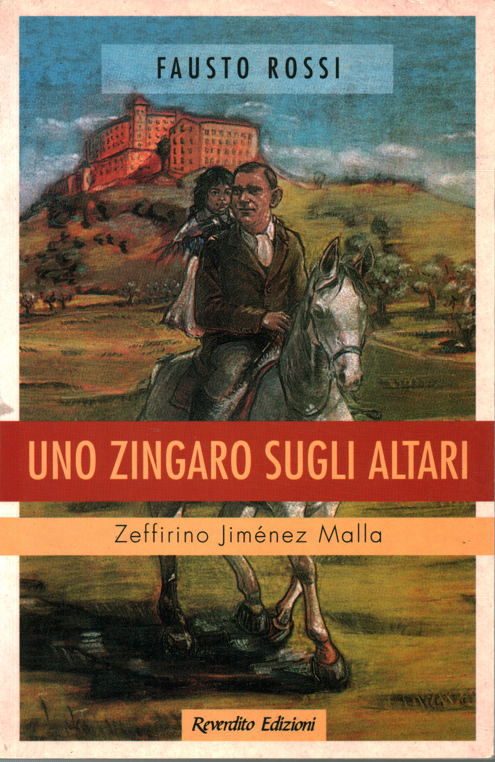 Uno zingaro sugli altari, Fausto Rossi